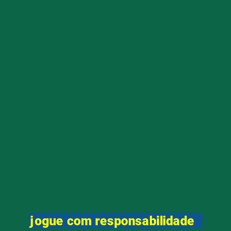 jogue com responsabilidade